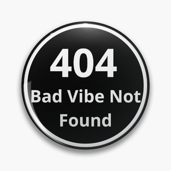 Item preview, 404 Bad Vibe Not Found designed and sold by Programming Jokes.