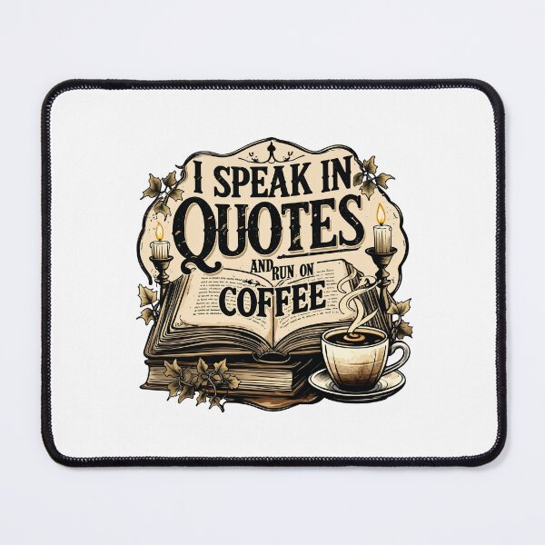 Item preview, I Speak in Quotes and Run on Coffee designed and sold by marshmelephant.