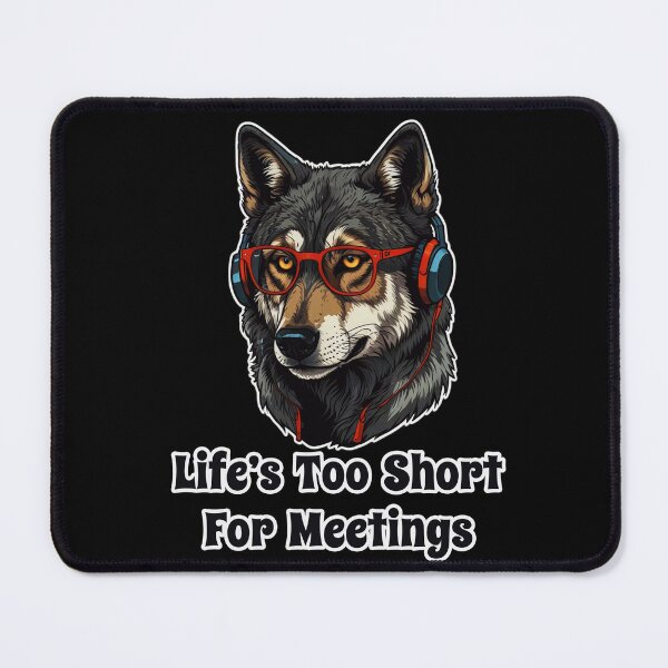 Item preview, Bored Corporate Wolf with Glasses - Life is Too Short for Meetings designed and sold by Ridiculam Toga.