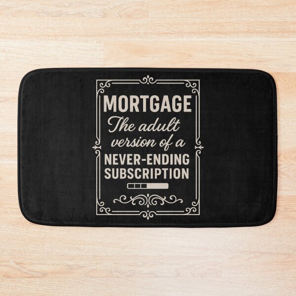 Item preview, Mortgage | Funny Quote for Home Owners  designed and sold by Anniko Art Studio.