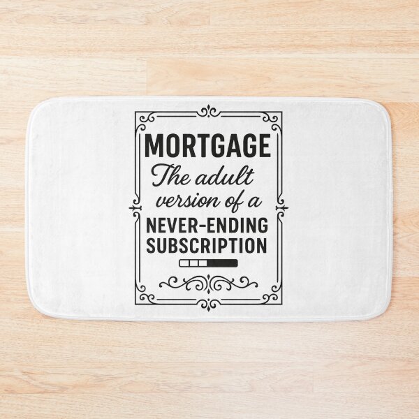 Item preview, Mortgage | Funny Quote for Home Owners  designed and sold by Anniko Art Studio.