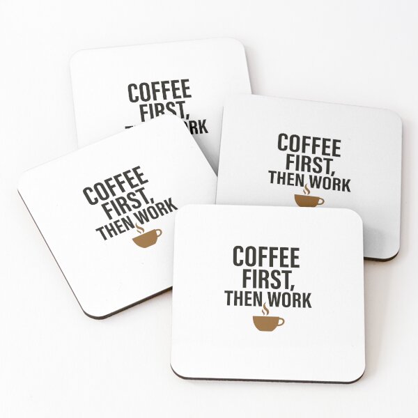 Item preview, Coffee First, Then Work – Funny Coffee Quote designed and sold by LoaiArt.