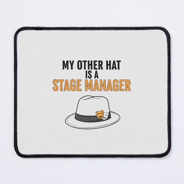 Item preview, My Other Hat is a Stage Manager designed and sold by musthavewords.