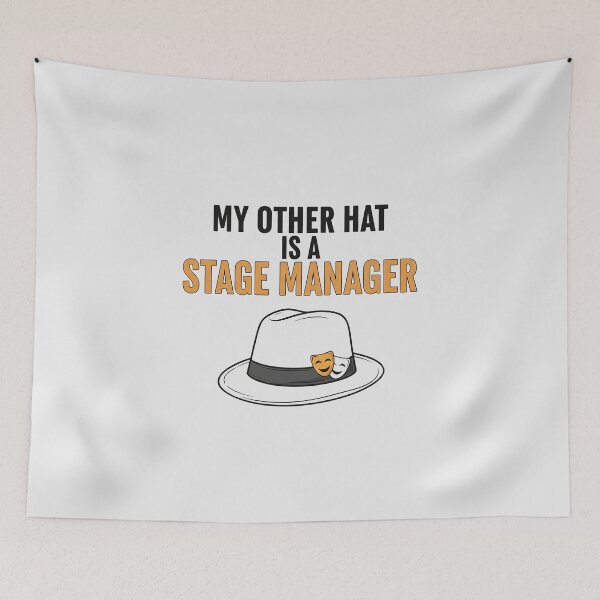 Item preview, My Other Hat is a Stage Manager designed and sold by musthavewords.