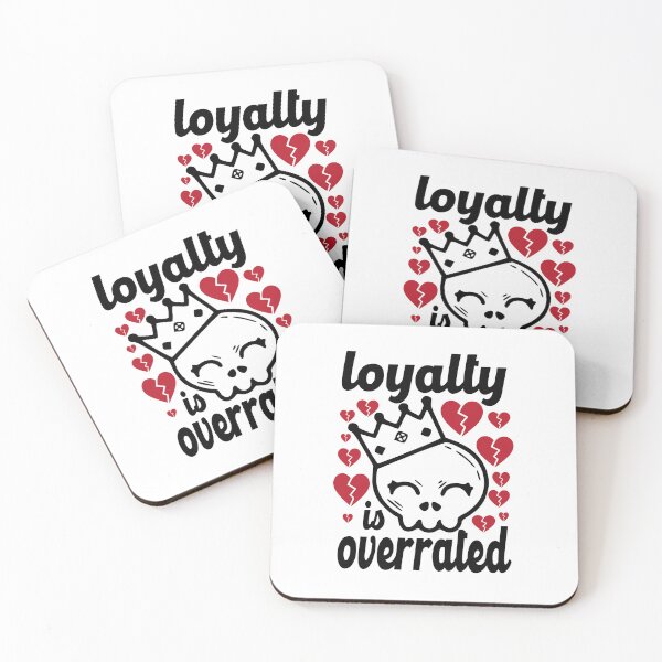 Item preview, Loyalty is Overrated designed and sold by DAFIN.