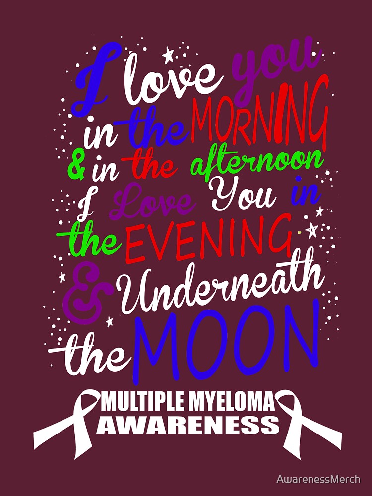 "I Love You Poem! Multiple Myeloma Awareness " Tshirt for Sale by