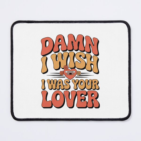Item preview, Damn I Wish I Was Your Lover designed and sold by graphic-genie.