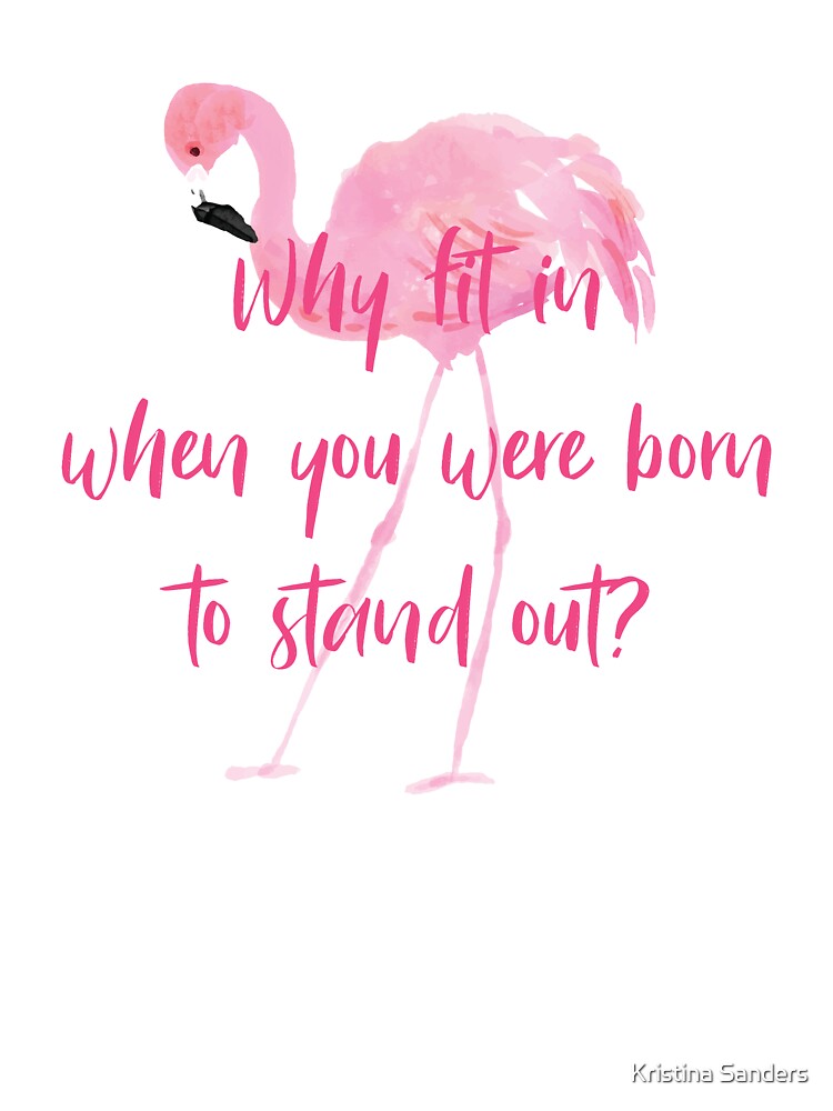 Born To Stand Out Flamingo Quote Kids T Shirt By Ksanders013 Redbubble