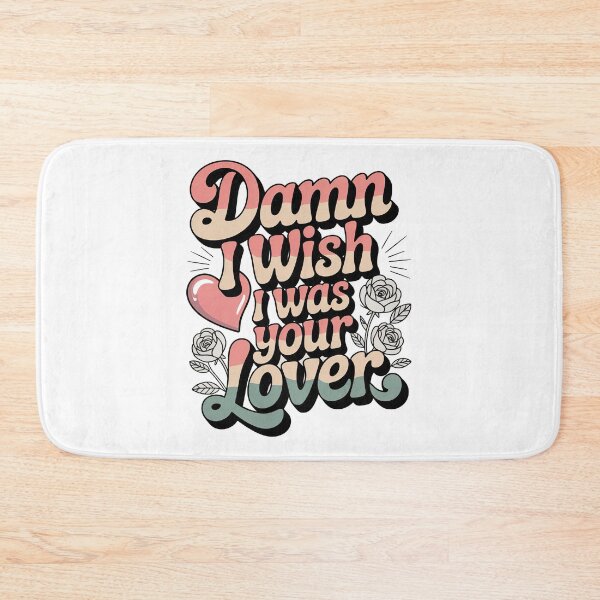 Item preview, Damn I Wish I Was Your Lover designed and sold by graphic-genie.