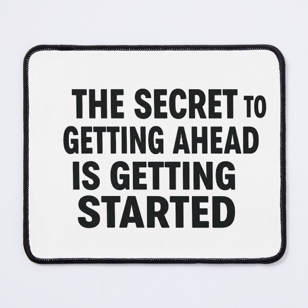 Item preview, The Secret to Getting Ahead Is Getting Started designed and sold by Owcomm.