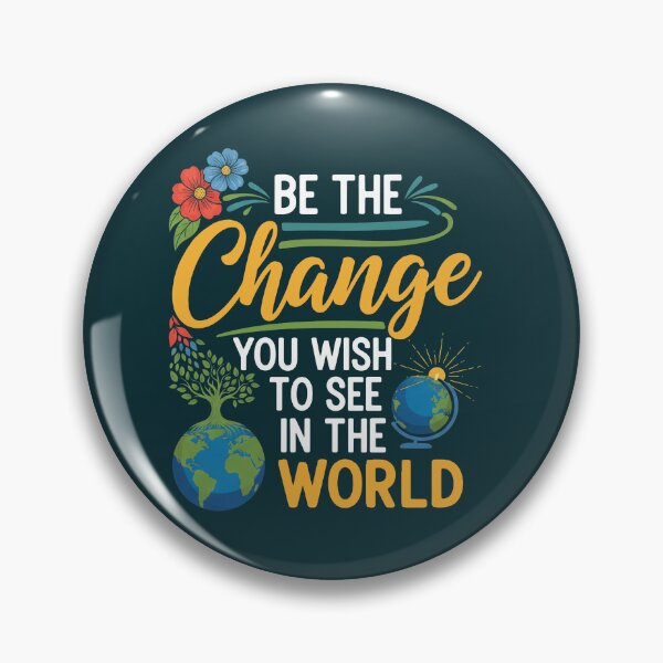 Item preview, Be The Change You Wish To See In The World designed and sold by Owcomm.