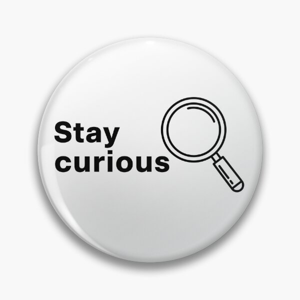 Item preview, Stay Curious designed and sold by Owcomm.