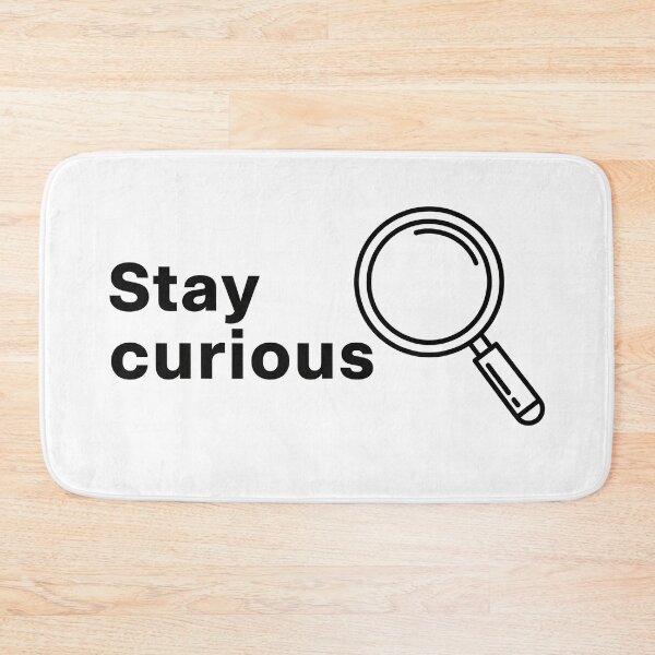 Item preview, Stay Curious designed and sold by Owcomm.
