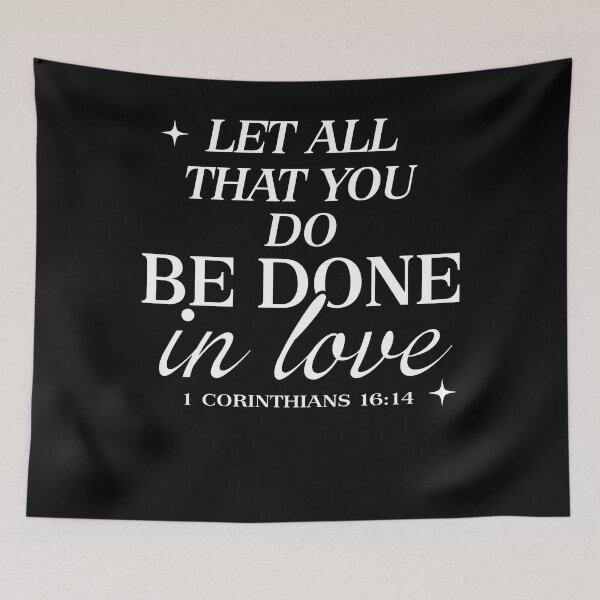 Item preview, LET ALL THAT YOU DO BE DONE IN LOVE designed and sold by McGo.