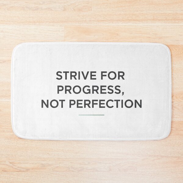 Item preview, Strive for Progress, Not Perfection designed and sold by Owcomm.