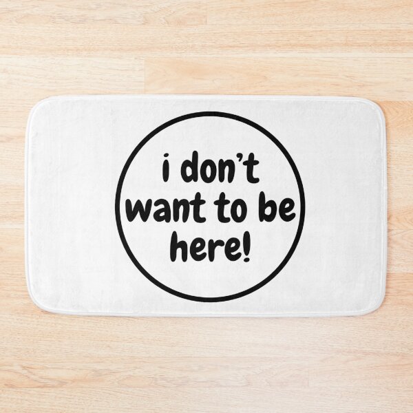 Item preview, i don't want to be here! designed and sold by artistenocturne.