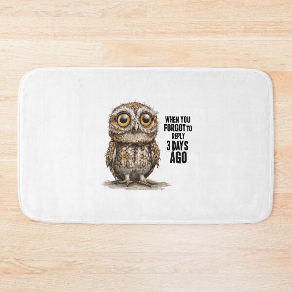 Item preview, Funny Meme - When You Forgot to Reply Owl designed and sold by hamishby.