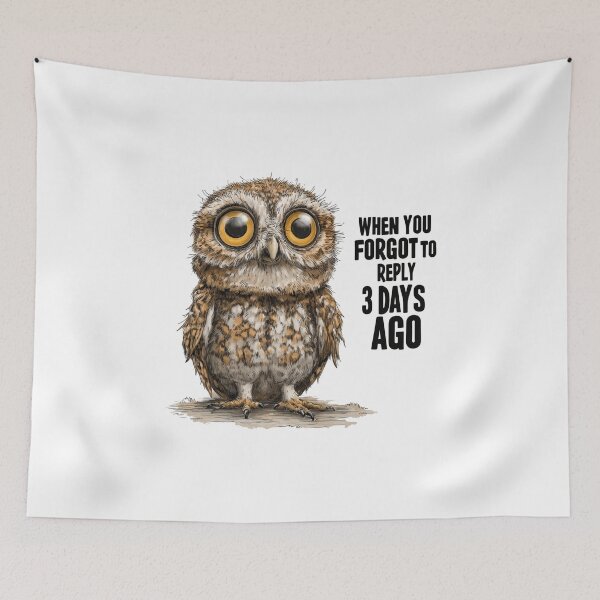 Item preview, Funny Meme - When You Forgot to Reply Owl designed and sold by hamishby.
