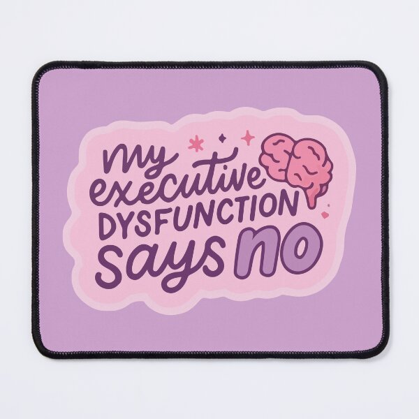 Item preview, Executive Dysfunction Funny Quote designed and sold by BrownHorse90s.