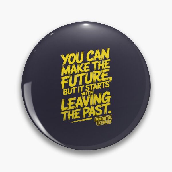 Item preview, Immortal Technique Quote Leaving The Past designed and sold by Enea Kelo.
