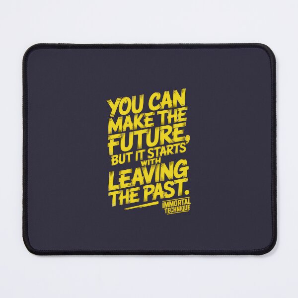 Item preview, Immortal Technique Quote Leaving The Past designed and sold by Enea Kelo.
