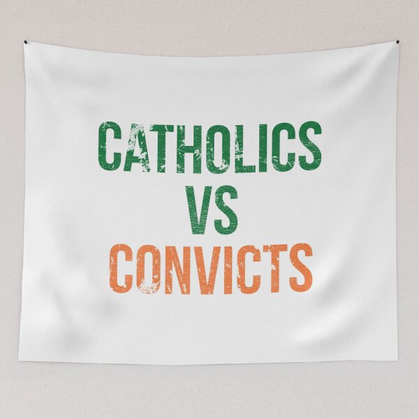 Item preview, Catholics Vs Convicts  designed and sold by domtazcic.