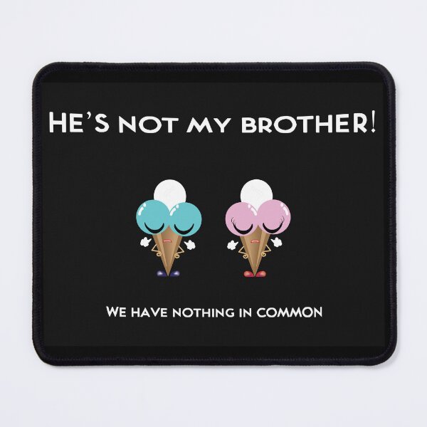 Item preview, Silly Miss Ice Cream: He's Not My Brother- Cute and Fun Ice Cream Art Design designed and sold by MilabArt.