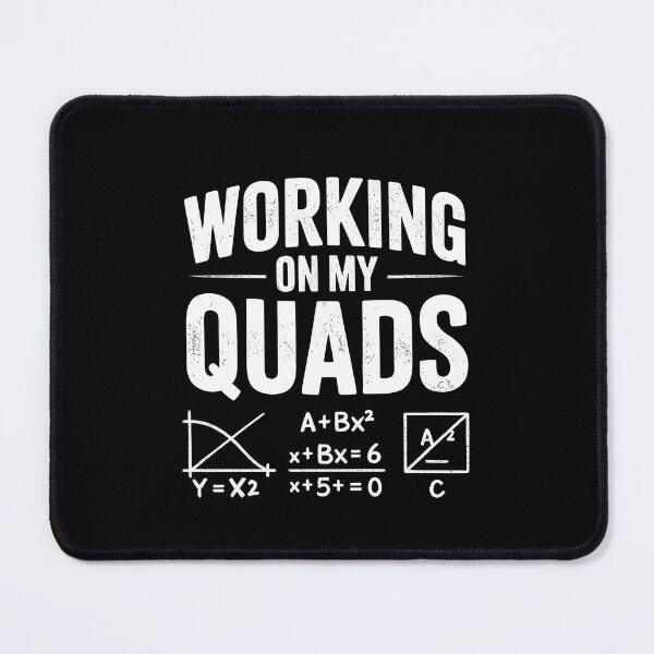 Item preview, Working On My Quads - Math Humor Joke designed and sold by GRABAPSHOP.