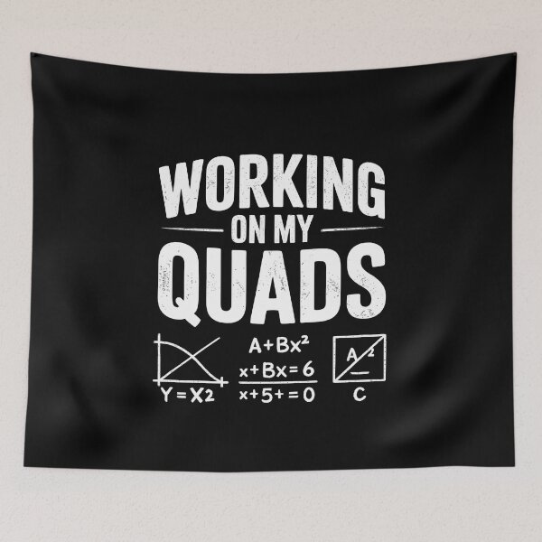 Item preview, Working On My Quads - Math Humor Joke designed and sold by GRABAPSHOP.
