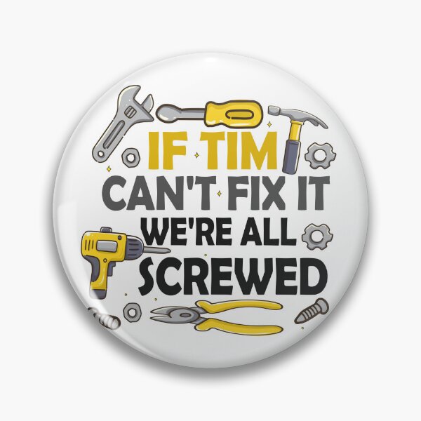 Item preview, If Tim Can't Fix It We're All Screwed designed and sold by Charaff.