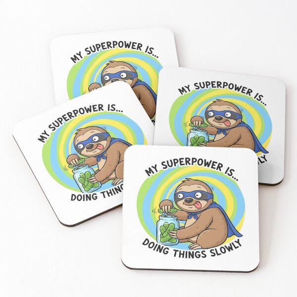 Item preview, Lazy sloth My super power is doing things slowly designed and sold by snapacrab.