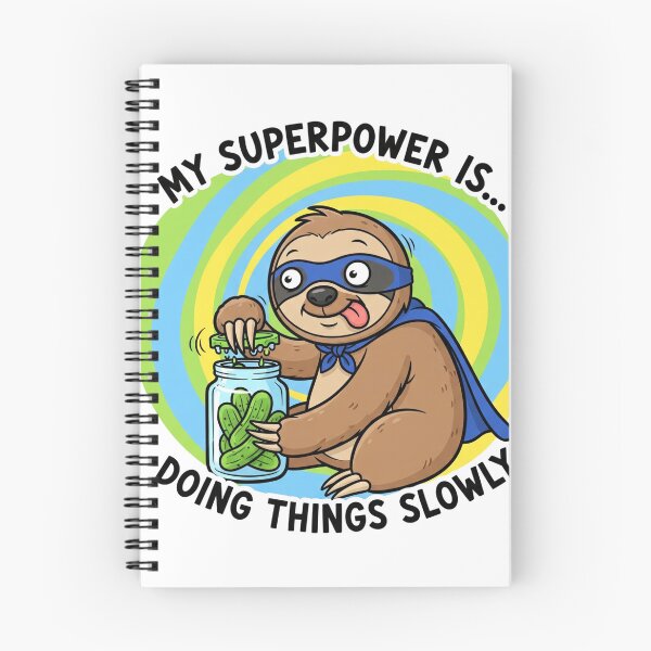Item preview, Lazy sloth My super power is doing things slowly designed and sold by snapacrab.