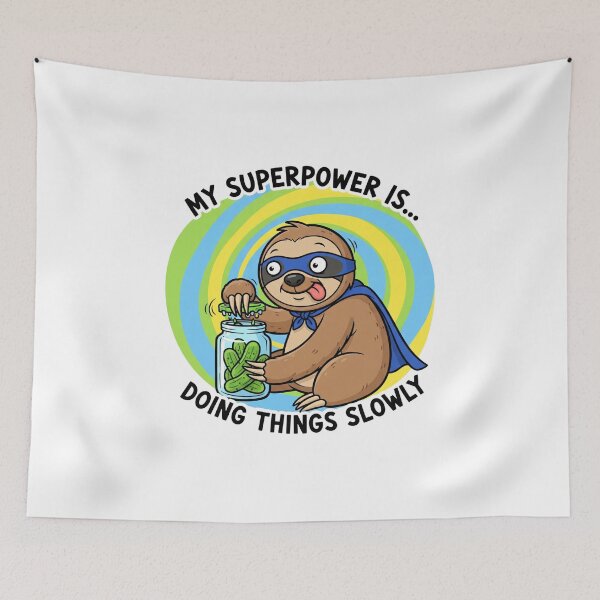 Item preview, Lazy sloth My super power is doing things slowly designed and sold by snapacrab.