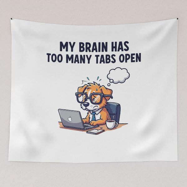 Item preview, My brain too many tabs open designed and sold by snapacrab.