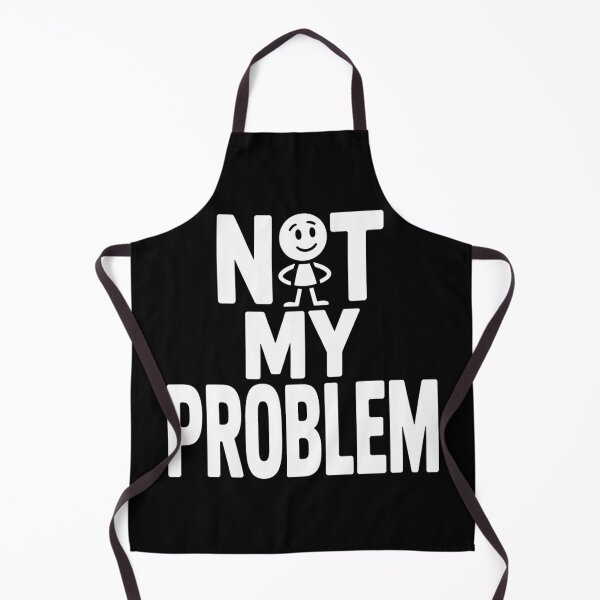 Item preview, Not My Problem designed and sold by SignumShop.