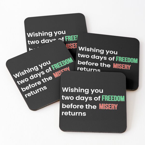 Item preview, Wishing You Two Days of Freedom Before the Misery Returns (White T) designed and sold by BeBetterPeople.