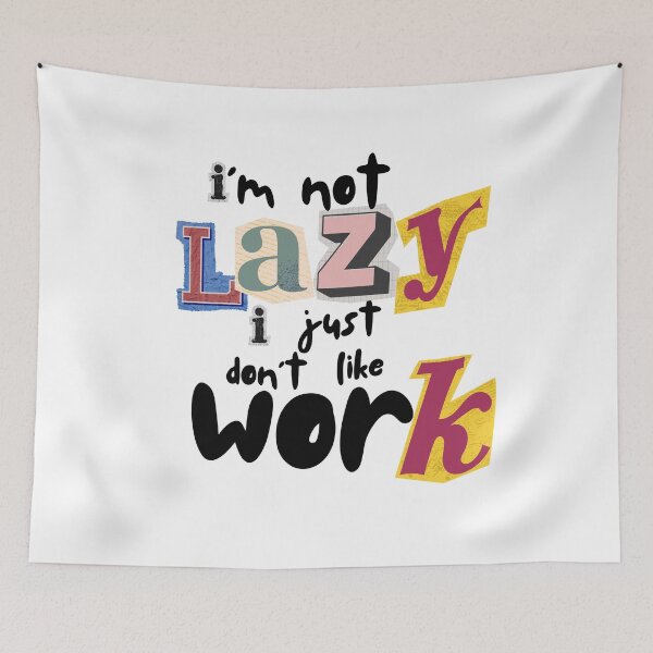 Item preview, “I'm not lazy I just don't like work” Vintage Typography Design designed and sold by L-CreativeArt.