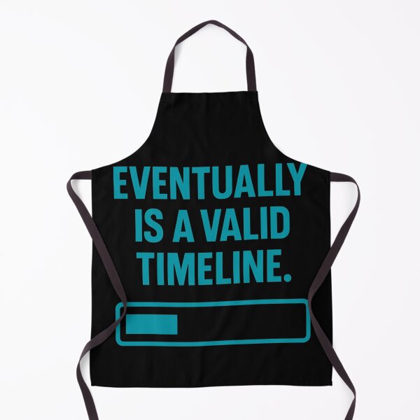 Item preview, Eventually Is a Valid Timeline Loading Bar Meme designed and sold by TeeTimeTreasure.