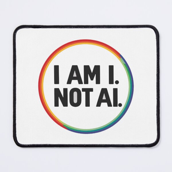 Item preview, I Am I, Not AI - Human Identity Bold Statement with Rainbow Circle Design designed and sold by Chestamental.