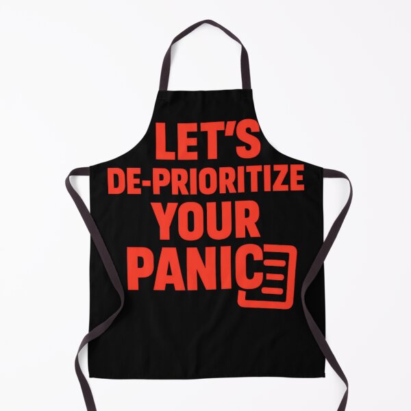 Item preview, Funny Office Quote De-Prioritize Your Panic designed and sold by TeeTimeTreasure.