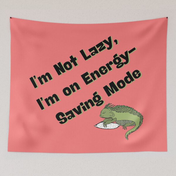 Item preview, I'm Not Lazy - Funny Iguana Quote. Funny & witty designed and sold by illeN-Art-World.