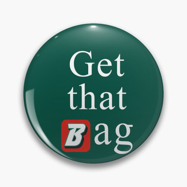Item preview, Binghamton University - Get that Bag - Funny Meme designed and sold by A Parolldy.
