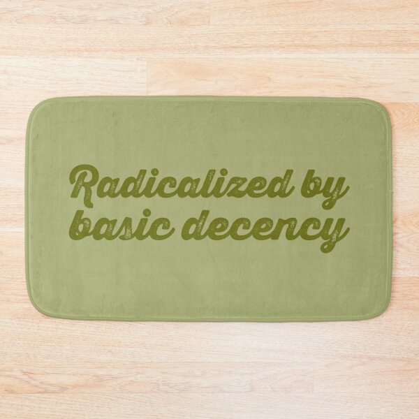 Item preview, Radicalized By Basic Decency V2 - Olive designed and sold by sillyjess.