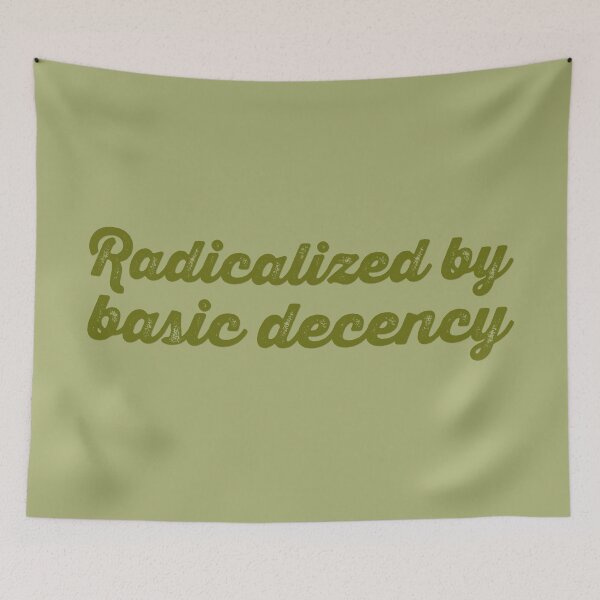 Item preview, Radicalized By Basic Decency V2 - Olive designed and sold by sillyjess.