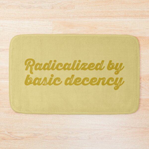 Item preview, Radicalized By Basic Decency V2 - Dijon designed and sold by sillyjess.