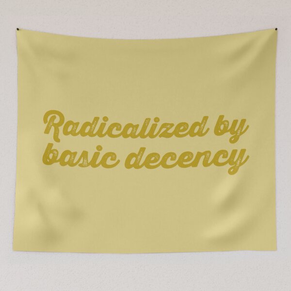 Item preview, Radicalized By Basic Decency V2 - Dijon designed and sold by sillyjess.