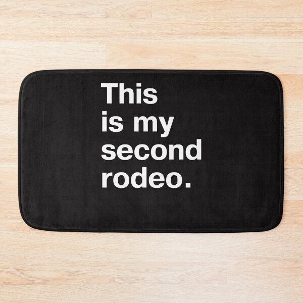 Item preview, This Is My Second Rodeo. In Plain White Letters - Cos You'Re Not The Noob But Barely designed and sold by wochtestyz.