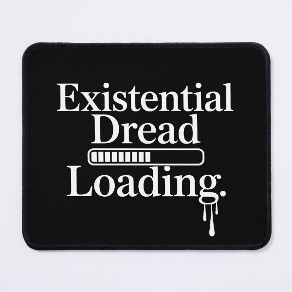 Item preview, Existential Dread Loading designed and sold by SignumShop.