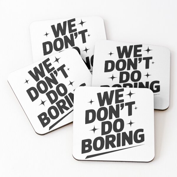 Item preview, We Don’t Do Boring designed and sold by Frank Ring.