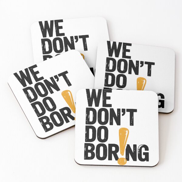 Item preview, We Don’t Do Boring with Exclamation Point designed and sold by Frank Ring.